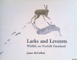 McCallum, James - Larks and Leverets: Wildlife on Norfolk Farmland *SIGNED*