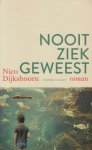 Dijkshoorn (Amsterdam, 15 mei 1960), Nico - Nooit ziek geweest - roman - Met mededogen en de kracht van een vuistslag beschrijft Dijkshoorn hoe de familie zich schikt naar de nukken van zijn vader.