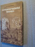Balkenende, W.P. - Ontworsteld leven / Een verhaal uit de Reformatie-tijd in de 16e eeuw