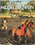 Donald Matthew, Graham Speake, G. Boomsma, Robert Peberdy, Andrew Lawson - Atlas van de Middeleeuwen