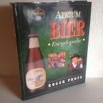 Protz, r. - Atrium bier encyclopedie / druk 1