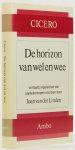 CICERO, MARCUS TULLIUS - De horizon van wel en wee. Vertaald, ingeleid en van aantekeningen voorzien door Joan van der Linden.