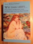 Schaef, A. Wilson - Wie dan leeft... / meditaties voor mensen die veel aan hun hoofd hebben