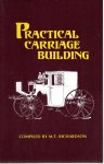 RICHARDSON, M.T. [Compiled by] - Practical Carriage Building - Combining Volumes I and II - [Reprint].
