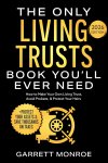 Garrett Monroe - The only living trusts book you'll ever need