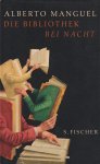 Manguel, Alberto - Die Bibliothek bei Nacht. Aus dem Englischen von Manfred Allié und Gabriele Kempf-Allié