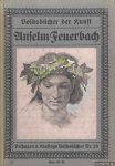 Heyck, Ed. - Anselm Feuerbach. Volksbücher der Kunst