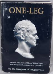 The Marquess of Anglesey - ONE-LEG - The Life And Letters Of Henry William Paget, First Marquess of Anglesey K.G. 1768-1854