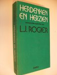Rogier L.J. - Herdenken en herzien