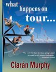Ciarán Murphy (Journalist) - What Happens on Tour...