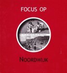 Aad van der Meer en Willem Baalbergen - Focus op Noordwijk