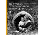 Erik Somers - De Tweede Wereldoorlog in honderd foto's Erik Somers - De Tweede Wereldoorlog in honderd foto's