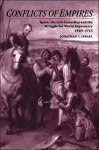 ISRAEL, JONATHAN I. - Conflicts of Empires: Spain, the Low Countries and the Struggle for World Supremacy, 1585-1713.