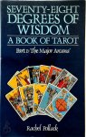 Rachel Pollack 15088 - Seventy Eight Degrees of Wisdom A Book of Tarot -  Part 1: The Major Arcana