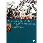 Martin Van Meurs - Arnhemse verhalen en gebeurtenissen, deel 2