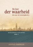 Mr. Justus Vermeer - Vermeer, Mr. Justus-De leer der waarheid die naar de Godzaligheid is (nieuw)