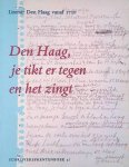 MEINDERTS, AAD, SASKIA PETIT & DICK WELSINK. - Den Haag, je tikt er tegen en het zingt. Literair Den Haag vanaf 1750. Schrijversprentenboek 41.