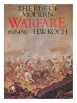 Hannsjoachim Wolfgang Koch 215814 - The Rise of Modern Warfare, 1618-1815