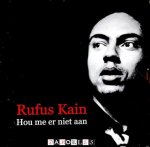 Rufus Kain - Hou me er niet aan