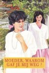 Poel, J.F. van der - Moeder waarom gaf je mij weg?