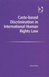 Keane, David - Caste-based Discrimination in International Human Rights Law.