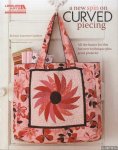 Cambron, Koyce Lawrence - A New Spin on Curved Piecing. All the basics for this fun technique plus great projects!