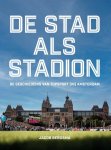 Jacob Bergsma - De Stad Als Stadion