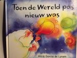 Alicia Garcia de Lynam - Toen De Wereld Pas Nieuw Was