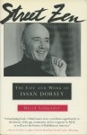 Schneider, David - Street Zen. The Life and Work of Issan Dorsey
