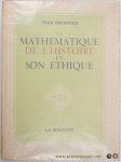 Groffier, Jean. - La mathématique de l'histoire et son éthique.