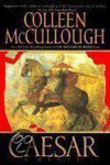 Colleen McCullough - Caesar: A Novel