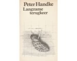 Peter Handke - Langzame terugkeer - Peter Handke