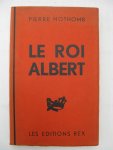 Nothomb, Pierre - Le Roi Albert.
