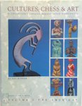 Ned Munger, [Ed.] Lisa A. Smith - Cultures, Chess & Art - Volume 2: The Americas A Collector's Odyssey across Seven Continents