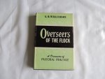 G B Williamson - Overseers of the flock : a discussion of pastoral practice