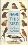 Daglish, Eric Fitch - Name this bird
