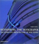 Robert Powell - Rethinking the Skyscraper The Complete Architecture of Ken Yeang