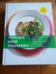  - Topkoks voor Thuiskoks 2 / 52 wereldgerechten van Gordon Ramsay Jonnie Boer Herman den Blijker Jamie Oliver Erik van Loo en vele anderen