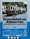 J. F. Smit - De geschiedenis van de blauwe tram. Een eeuw streekvervoer van Scheveningen tot Volendam