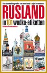 Edwin Trommelen - Rusland in 101 wodka-etiketten Een bonte biografie van een land & zijn bewoners