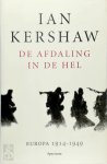 Ian Kershaw - De afdaling in de hel: Europa 1914-1949