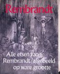 Schwartz, Gary - Rembrandt: alle etsen van Rembrandt afgebeeld op ware grootte