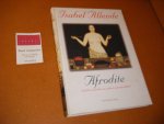 Isabel Allende - Afrodite. Liefdesverhalen en andere zinnenprikkels