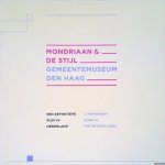 Tholen, Sarah van der & Benno Tempel & Hans Janssen - Mondriaan & De Stijl. Gemeentemuseum Den Haag: Een definitieve plek Nederland / A Permanent Home in The Netherlands