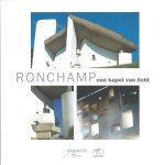 Yves Bouvier - Ronchamp: Een kapel van licht