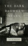 Atticus Poetry - The Dark Between Stars