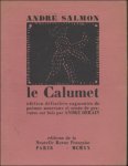 SALMON (Andr ), DERAIN (Andr ) - Calumet. Edition d finitive augment e de po mes nouveaux et orn e de gravures sur bois par Andr  Derain.