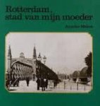 Anneke Mekes - Rotterdam, stad van mijn moeder