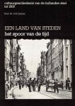 G. H. Jansen - Een land van steden het spoor van de tijd : cultuurgeschiedenis van de Hollandse stad tot 1900