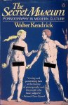 Kendrick, Walter - The Secret Museum: Pornography in Modern Culture Kendrick, Walter - The Secret Museum: Pornography in Modern Culture
